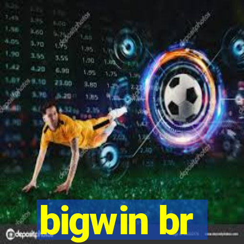 bigwin br